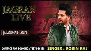 Live Jagran // singer Robin Raj // Jalandhar Cantt // 78370-56410