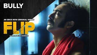 Flip | Episode 4 - Bully | Ranvir Shorey, Shruti Marathe | Psychological Thriller Anthology