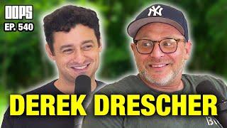 She's NOT Coming In The House | Derek Drescher | OOPS The Podcast |Ep. 540