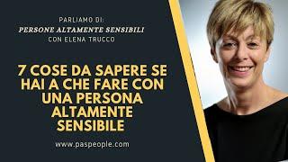 7 Cose da sapere se hai a che fare con una Persona Altamente Sensibile