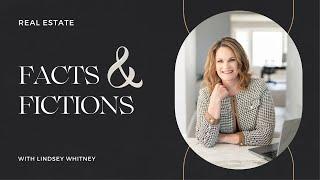 Real Estate Facts and Fictions with @LindseyWhitneyRealtor