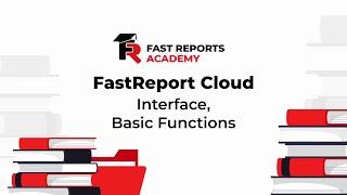 FastReport Cloud: Interface, Basic Functions