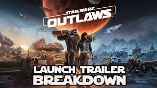 Star Wars Outlaws Launch Trailer Breakdown