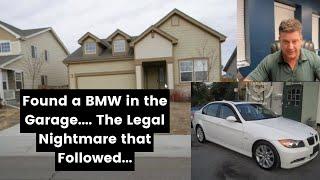 We Found a BMW at our Foreclosure Purchase... The Legal Nightmare that Followed