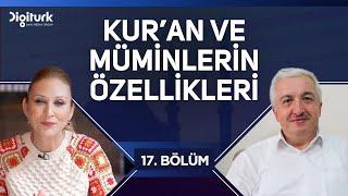 Kur'an ve Müminlerin Özellikleri [Kur'an'ın Söyledikleri 17. Bölüm] - Prof.Dr. Mehmet Okuyan
