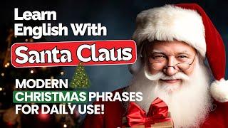  Santa Teaches You 10 Modern Christmas English Phrases  | Learn English with Santa Claus #christmas