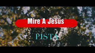 PISTA Mire A Jesús [exclusivo] 2020