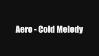 Aero - Cold Melody