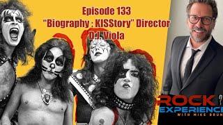 Ep.133 - A&E KISStory Documentary Director D.J. Viola (KISS, Gene Simmons, Ace Frehley,Paul Stanley)