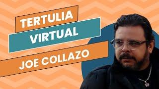 Joe Collazo - La Tertulia Virtual (EP 026)