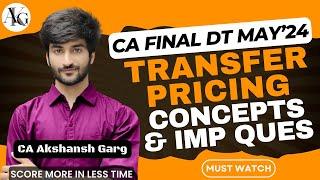 Transfer Pricing Concepts & Important Questions | CA Final DT May/Nov'24 | CA Akshansh Garg