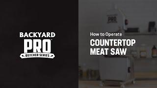 Backyard Pro: How to Operate a Countertop Meat Saw