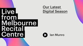 Ian Munro explores inspired repertoire from Romantic masters Live from Melbourne Recital Centre