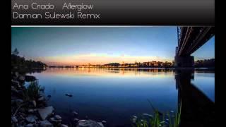 Ana Criado - Afterglow (Damian Sulewski Remix)