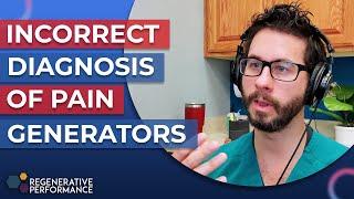 Incorrect Diagnosis of Pain Generators