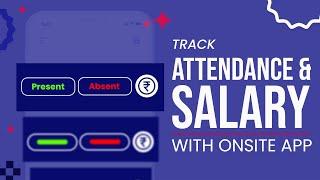 Track Attendance & Salary with Onsite App