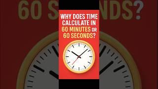 Why does time calculated in 60 minutes or 60 secondsll#time #maths #shorts#viralshorts #trending