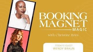 Interview with Wendy Braun: Booking Magnet Magic w/ Christine Horn