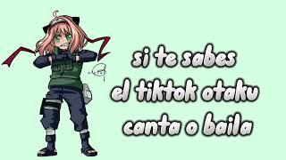 si te sabes el tiktok otaku baila o canta :D