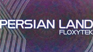 [DDR A3] PERSIAN LAND / FLOXYTEK