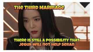 There is still a possibility that Jeguk will not help Seran | Third Marriage  세 번째 결혼