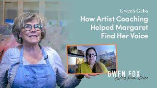 Gwen's Gabs: How Artist Coaching Helped Margaret Find Her Artistic Voice