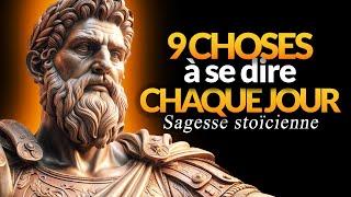 9 PENSÉES PUISSANTES À SE RÉPÉTER CHAQUE JOUR | PHILOSOPHIE STOÏCIENNE