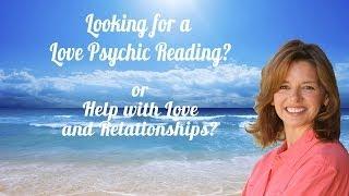 Need a Love Psychic Reading? Get Relationship or Love Help Today!