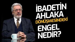 İbadetin Ahlaka Dönüşmesindeki Engel Nedir? | Mahmut Erol Kılıç Vav TV