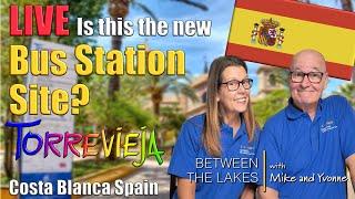 Live 27 - New Bus Station? - Torrevieja, Costa Blanca - Between the Lakes with Mike & Yvonne