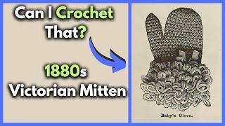 Can I Crochet That? Ep 3 |  1880s Mittens With Frill