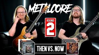 METALCORE THEN VS. NOW 2 - Riffs From The 2000s vs. Today (2022) Riff Battle