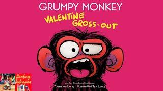 Valentine Gross Out With Grumpy Monkey By Suzanne Lang | Funny Read Aloud!