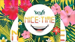 Milko - Nice Time "2017 Release" (GBM)