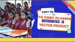 Vector Product| VSA TYPE QUESTIONS ||math -1A|KGBV online classes ||TG intermediate||PART 05