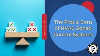 The Pros and Cons of HVAC Zoned Control Systems