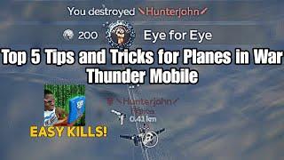 Top 5 Tips and Tricks for Planes in War Thunder Mobile!