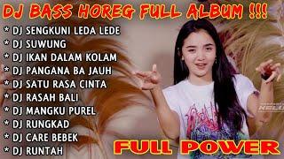 MENGHOREG LAGI GESS - DJ HOREG FULL ALBUM // DJ SENGKUNI LEDA LEDE - DJ SUWUNG - DJ IKAN DALAM KOLAM