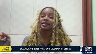 Jamaican's Lost Passport Dilemma in China | News at 7 PM | @CVMTVNews