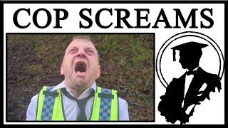 Why Is This Cop Screaming?