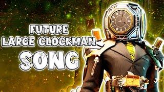 FUTURE LARGE CLOCKMAN SONG (Official Video)