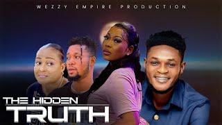 THE HIDDEN TRUTH || A WEZZY EMPIRE NEW MOVIE 2024