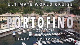 PORTOFINO Cruise port : Ep. 95 Ultimate World Cruise / A Mediterranean Gem