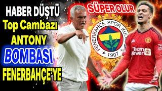 Antony ManU başladı Mourinho Bombası Fenerbahçe'de! Kiralık Patladı..