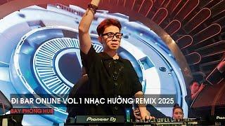 NONSTOP VINAHOUSE BAY PHÒNG 2025 - NHẠC HƯỞNG ĐI BAR ONLINE VOL.1 REMIX - NHẠC REMIX HOT TREND 2025