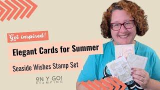 Create Elegant Handmade Cards for Summer with the Seaside Wishes Stamp Set