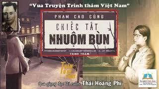 CHIẾC TẤT NHUỘM BÙN. Tác giả: NV. Phạm Cao Củng. Người đọc: Thái Hoàng Phi