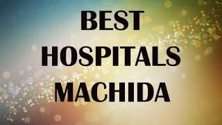 Best Hospitals in  Machida, Japan