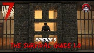 The Fighting Position - EP5 - 7 Days To Die 1.0 (The Survival Guide)