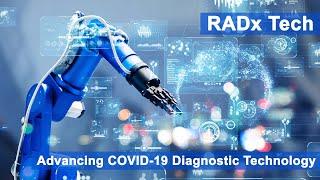 RADx Tech: Advancing COVID-19 Diagnostic Technology